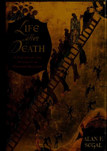 Life After Death: A History of the Afterlife in Western Religion