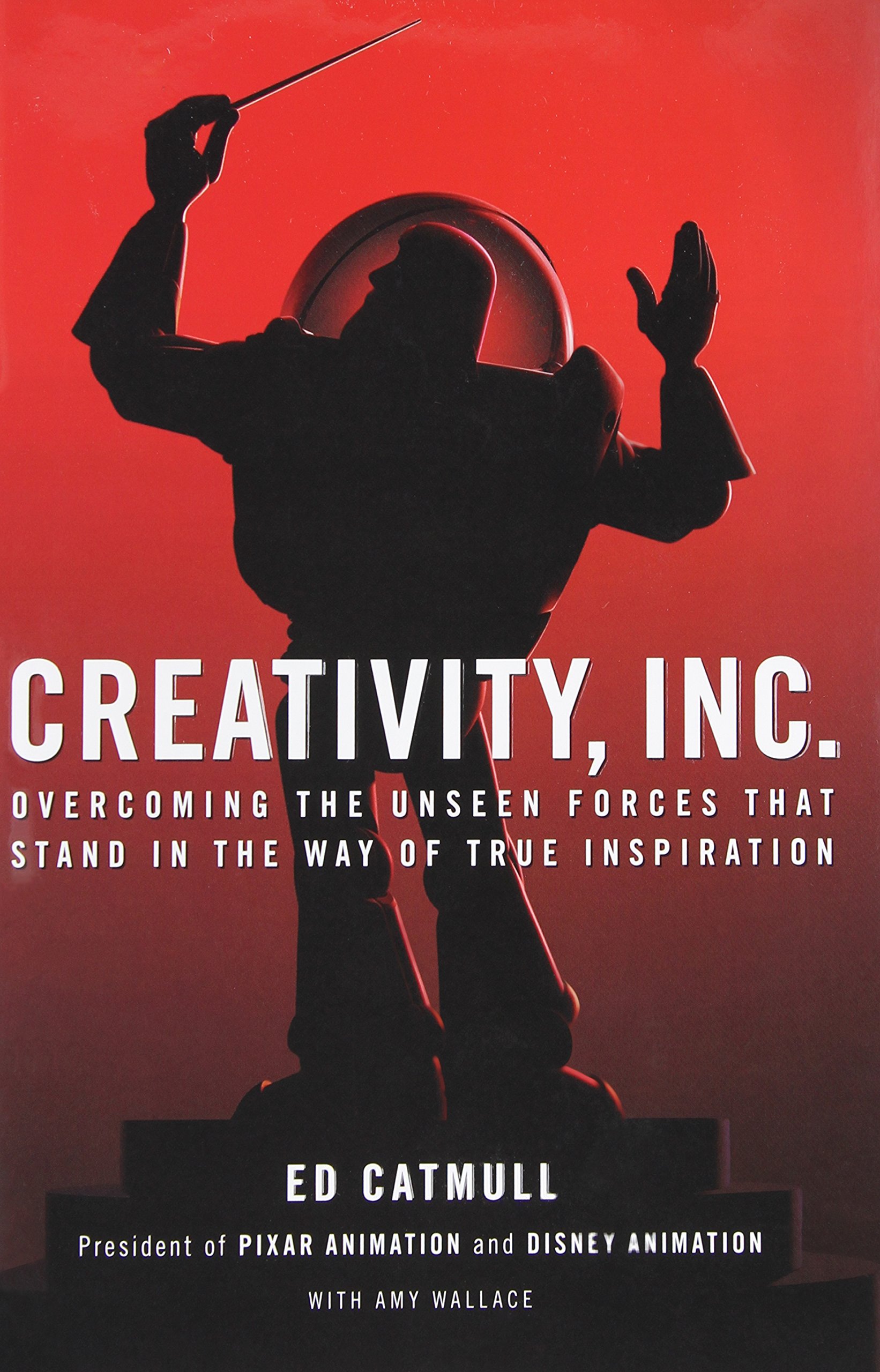 Creativity, Inc.: Overcoming the Unseen Forces That Stand in the Way of True Inspiration (AUDIOBOOK)