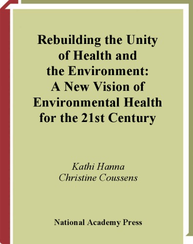 Rebuilding the unity of health and the environment : a new vision of environmental health for the 21st Century