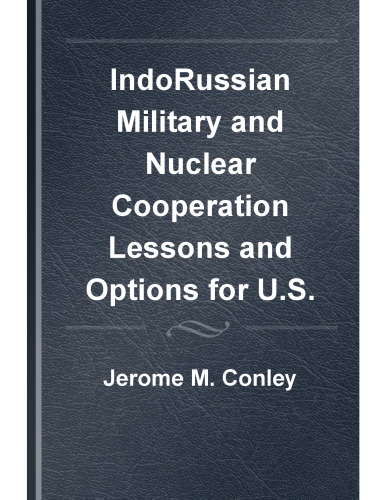 Indo-Russian military and nuclear cooperation: implications for U.S. security interests