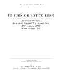 To Burn or Not to Burn: Summary of the Forum on Urban/Wildland Fire, January 26, 2001, Washington, DC