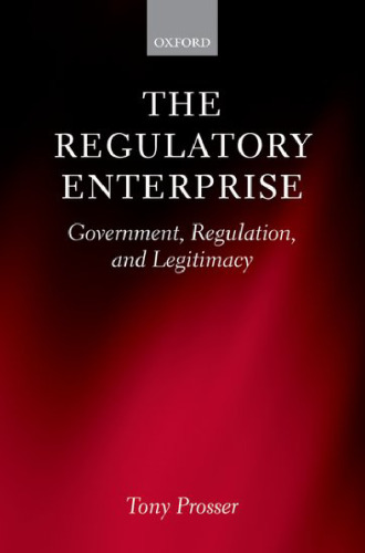 The Regulatory Enterprise: Government, Regulation, and Legitimacy