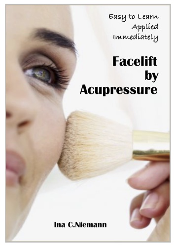 Facelift by Acupressure Beauty and Vitality at Your Fingertips