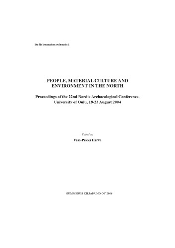 People, material culture and environment in the north. Proceedings of the 22nd Nordic Archaeological Conference