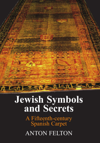 Jewish Symbols and Secrets: A Fifteenth-Century Spanish Carpet