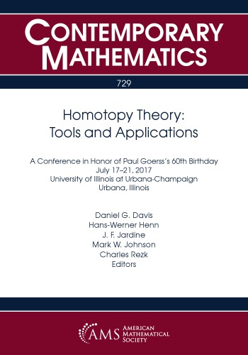 Homotopy Theory: Tools and Applications: A Conference in Honor of Paul Goerss’s 60th Birthday, July 17-21, 2017, University of Illinois at Urbana-Champaign, Urbana, Illinois