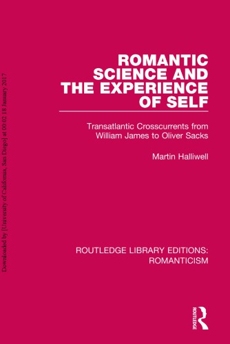Romantic Science and the Experience of Self: Transatlantic Crosscurrents from William James to Oliver Sacks