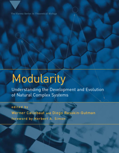 Modularity: Understanding the Development and Evolution of Natural Complex Systems