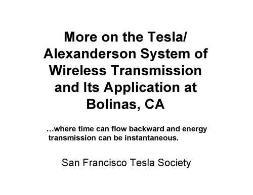 More on the Tesla/Alexanderson System of Wireless Transmission and Its Application at Bolinas, CA