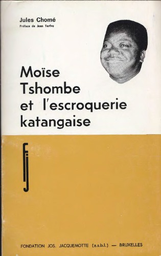 Moïse Tshombe et lʼescroquerie katangaise