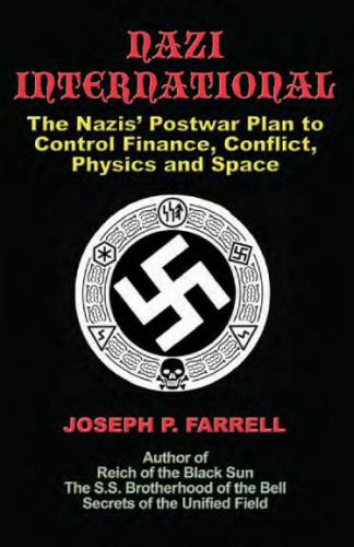 Nazi International: The Nazis’ Postwar Plan to Control the Worlds of Science, Finance, Space, and Conflict