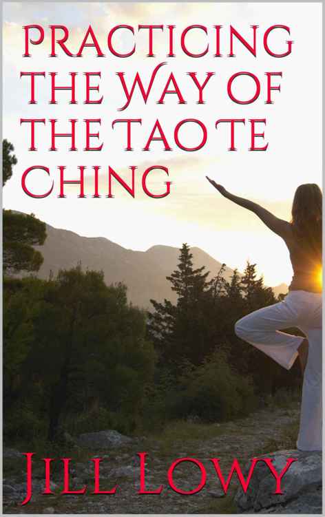 Practicing the Way of the Tao Te Ching