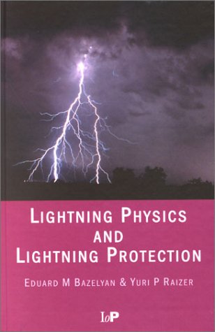 Lightning Physics and Lightning Protection