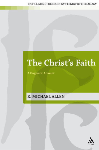Christ’s Faith: A Dogmatic Account