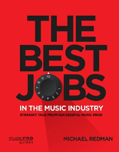 The Best Jobs in the Music Industry: Straight Talk from Successful Music Pros