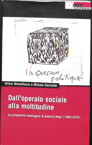 Dall'operaio sociale alla moltitudine. La prospettiva ontologica di Antonio Negri (1980-2015)