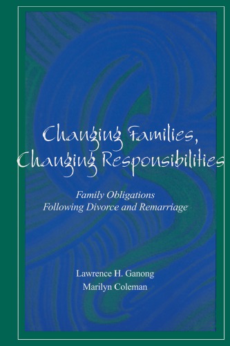 Changing Families, Changing Responsibilities: Family Obligations Following Divorce and Remarriage