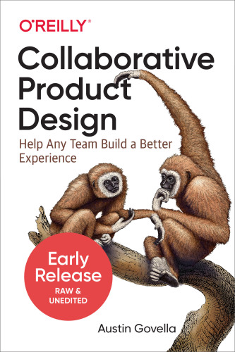 Collaborative Product Design: Help Any Team Build a Better Experience
