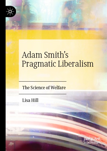 Adam Smith’s Pragmatic Liberalism: The Science of Welfare
