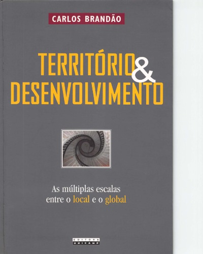 Território e Desenvolvimento: as múltiplas escalas entre o local e o global