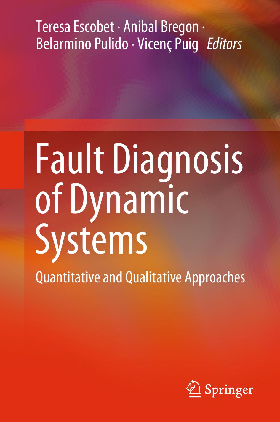 Fault Diagnosis of Dynamic Systems : Quantitative and Qualitative Approaches
 9783030177287