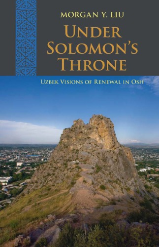 Under Solomon’s throne : Uzbek visions of renewal in Osh