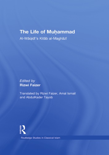 The life of Muḥammad : al-Wāqidī’s Kitāb al-maghāzī