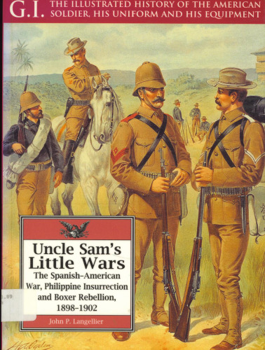 Uncle Sam’s Little Wars: The Spanish-American War, Philippine Insurrection, and Boxer Rebellion, 1898-1902
