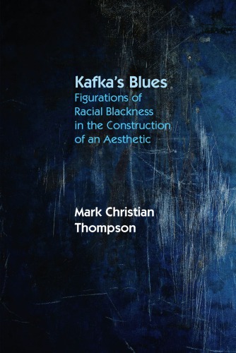Kafka’s Blues: Figurations of Racial Blackness in the Construction of an Aesthetic