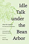 Idle Talk Under the Bean Arbor: A Seventeenth-Century Chinese Story Collection