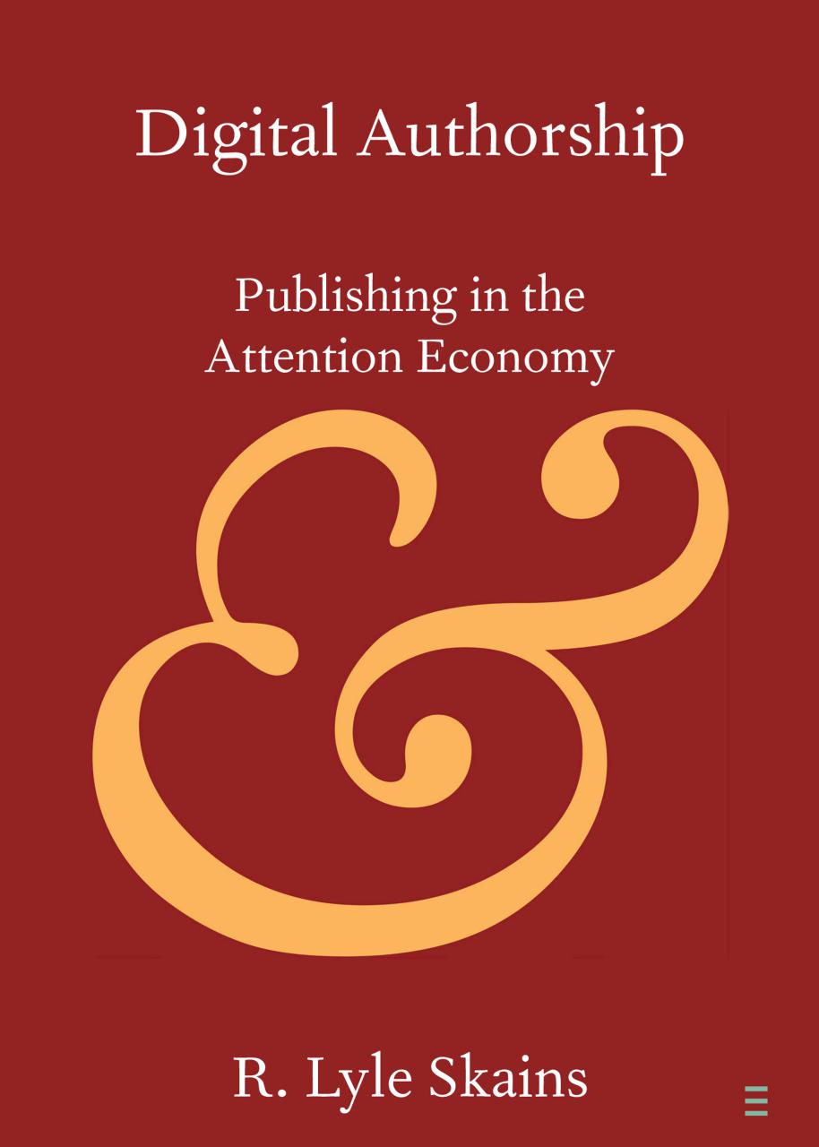 Digital Authorship. Publishing in the Attention Economy