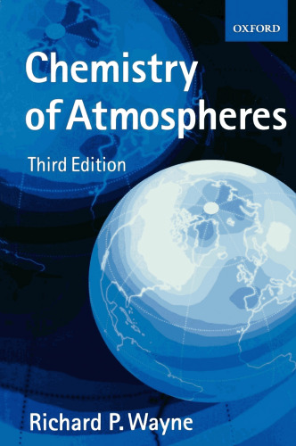 Chemistry of Atmospheres: An Introduction to the Chemistry of the Atmospheres of Earth, the Planets, and Their Satellites