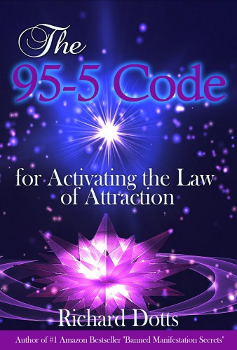 The 95-5 Code - For Activating the Law of Attraction