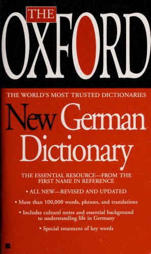 The Oxford New German Dictionary: The Essential Resource, Revised and Updated