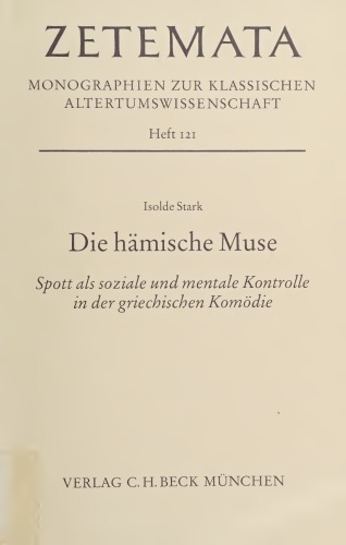 Die hämische Muse. Spott als soziale und mentale Kontrolle in der griechischen Komödie