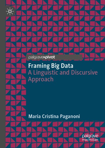 Framing Big Data: A Linguistic and Discursive Approach