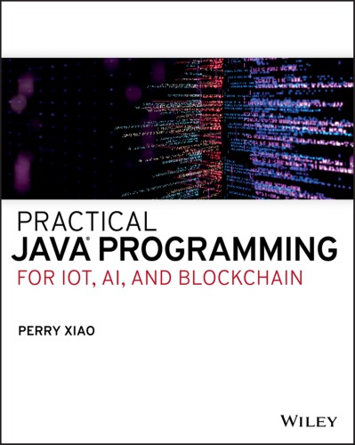 Practical Java® Programming for IoT, AI, and Blockchain.