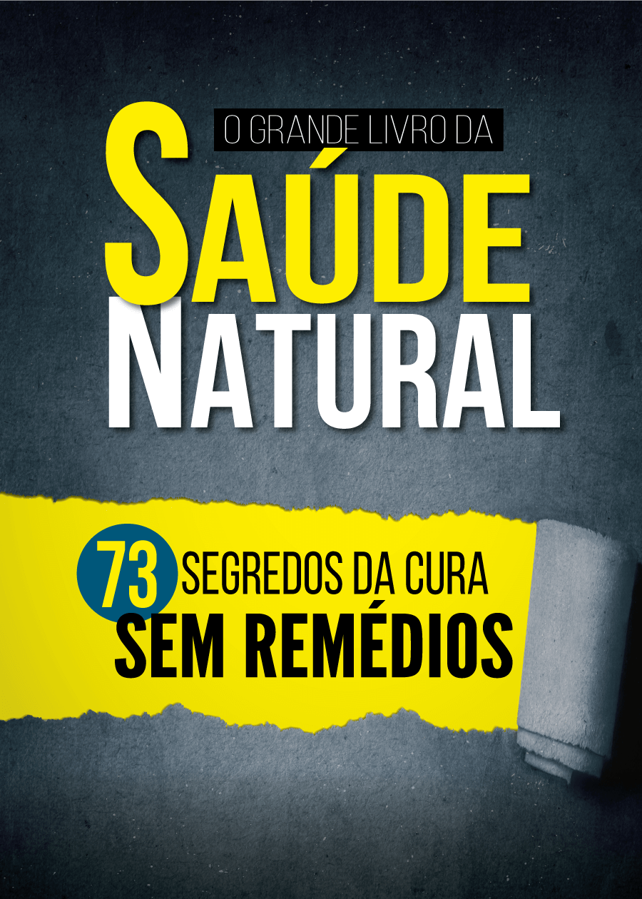 O grande livro da saúde natural: os 73 segredos da cura sem remédio