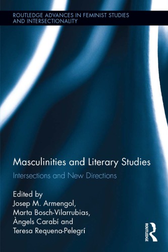 Masculinities and Literary Studies: Intersections and New Directions