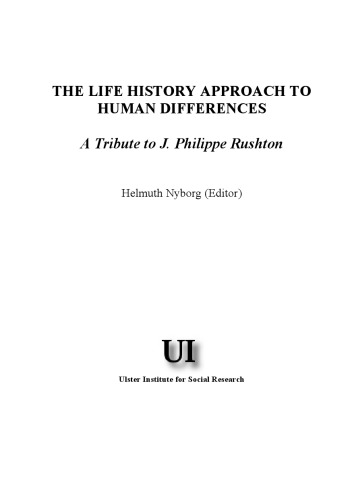 The Life History Approach to Human Differences A Tribute to J. Philippe Rushton
