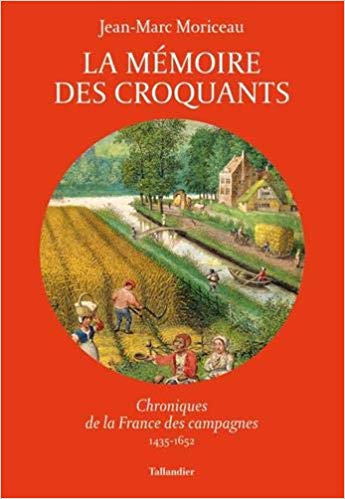 La mémoire des croquants : Chroniques de la France des campagnes, 1435-1652