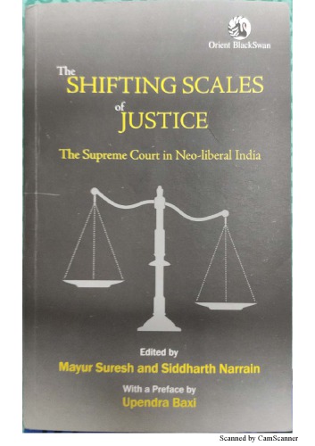 The Shifting Scales of Justice: The Supreme Court in Neo-liberal India