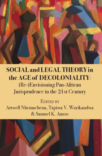 Social and Legal Theory in the Age of Decoloniality: (Re-)Envisioning Pan-African Jurisprudence in the 21st Century