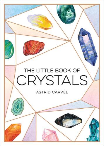 The Little Book of Crystals: A Beginner’s Guide to Crystal Healing