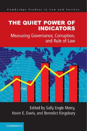 The Quiet Power of Indicators: Measuring Governance, Corruption, and Rule of Law