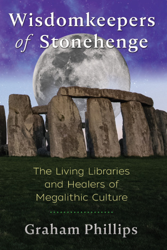 Wisdomkeepers of Stonehenge: The Living Libraries and Healers of Megalithic Culture