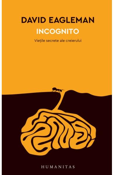 Incognito. Viețile secrete ale creierului