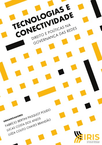 Tecnologias E Conectividade: Direito E Políticas Na Governança Das Redes