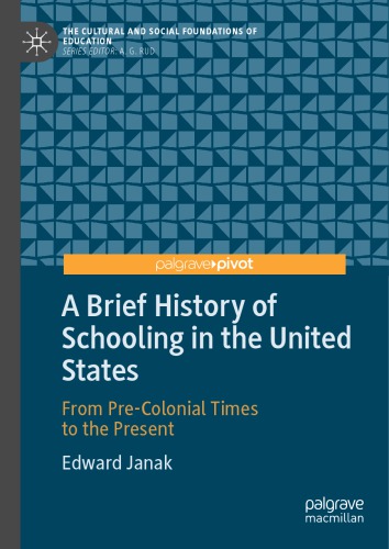 A Brief History of Schooling in the United States: From Pre-Colonial Times to the Present