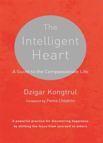 The Intelligent Heart: A Guide to the Compassionate Life